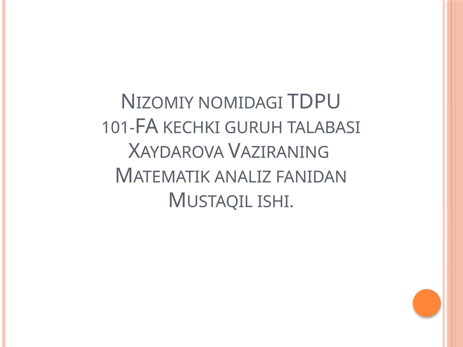 Nizomiynomidagi TDPU101-FA kechkiguruhtalabasi Xaydarova Vaziraning Matematika analiz fanidan Mustaqilishi