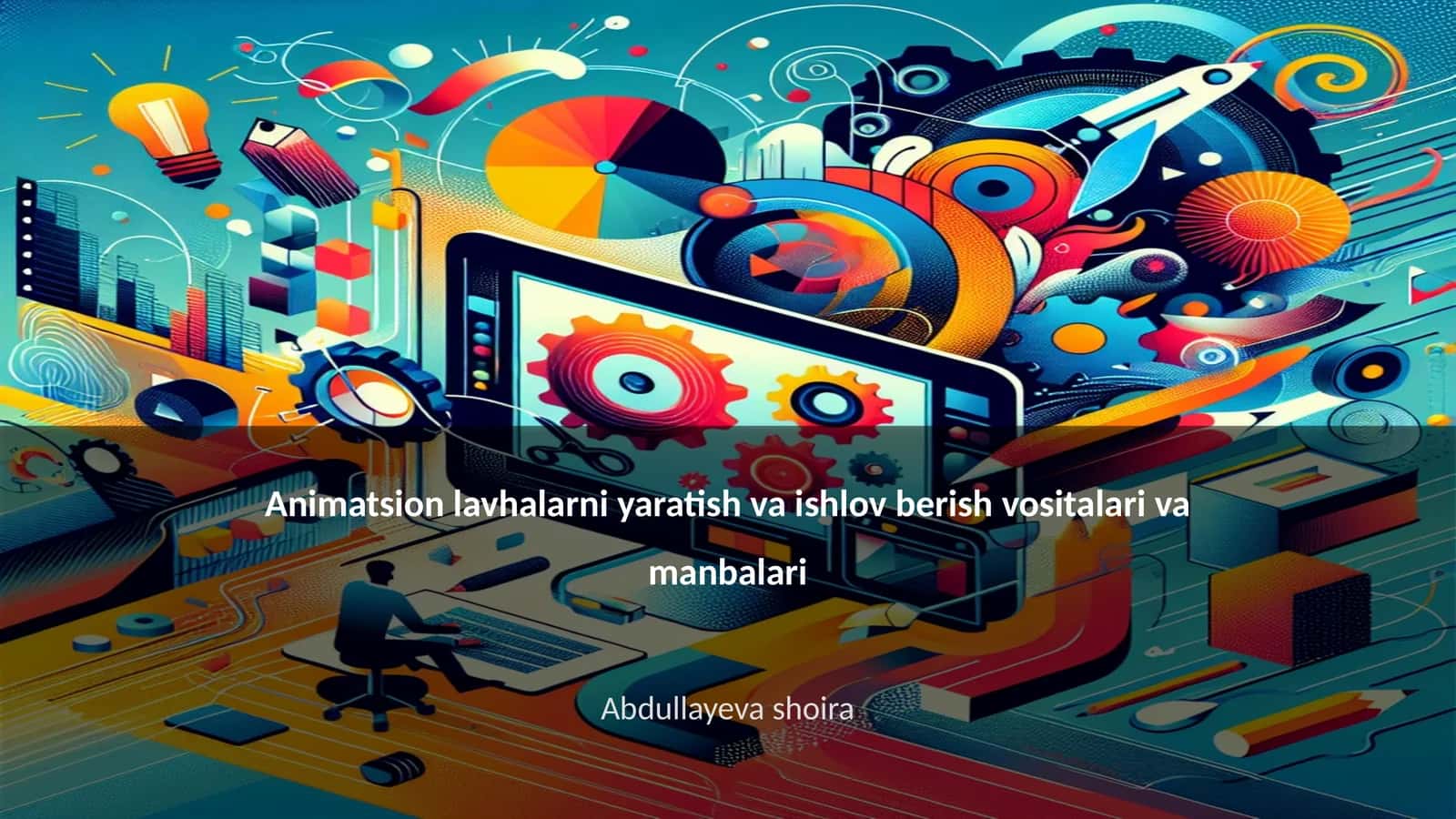 Animatsion lavhalarni yaratish va ishlov berish vositalari va manbalari