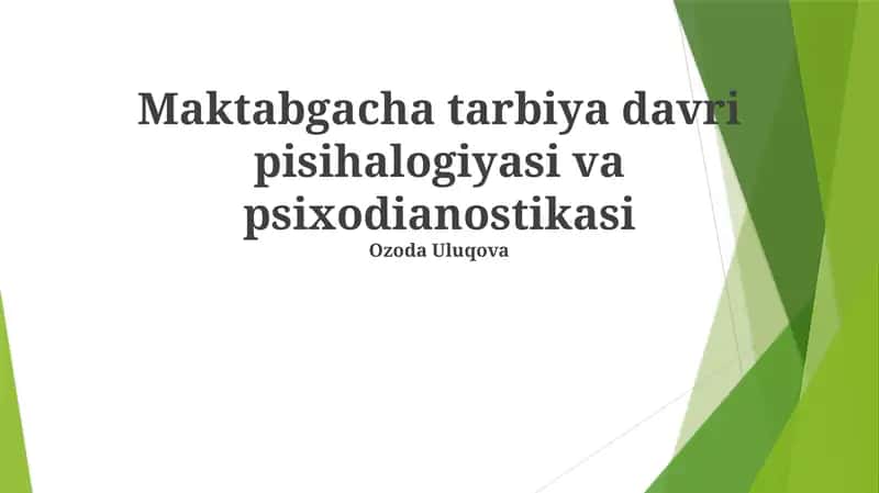 Maktabgacha tarbiya davri pisihalogiyasi va psixodianostikasi
