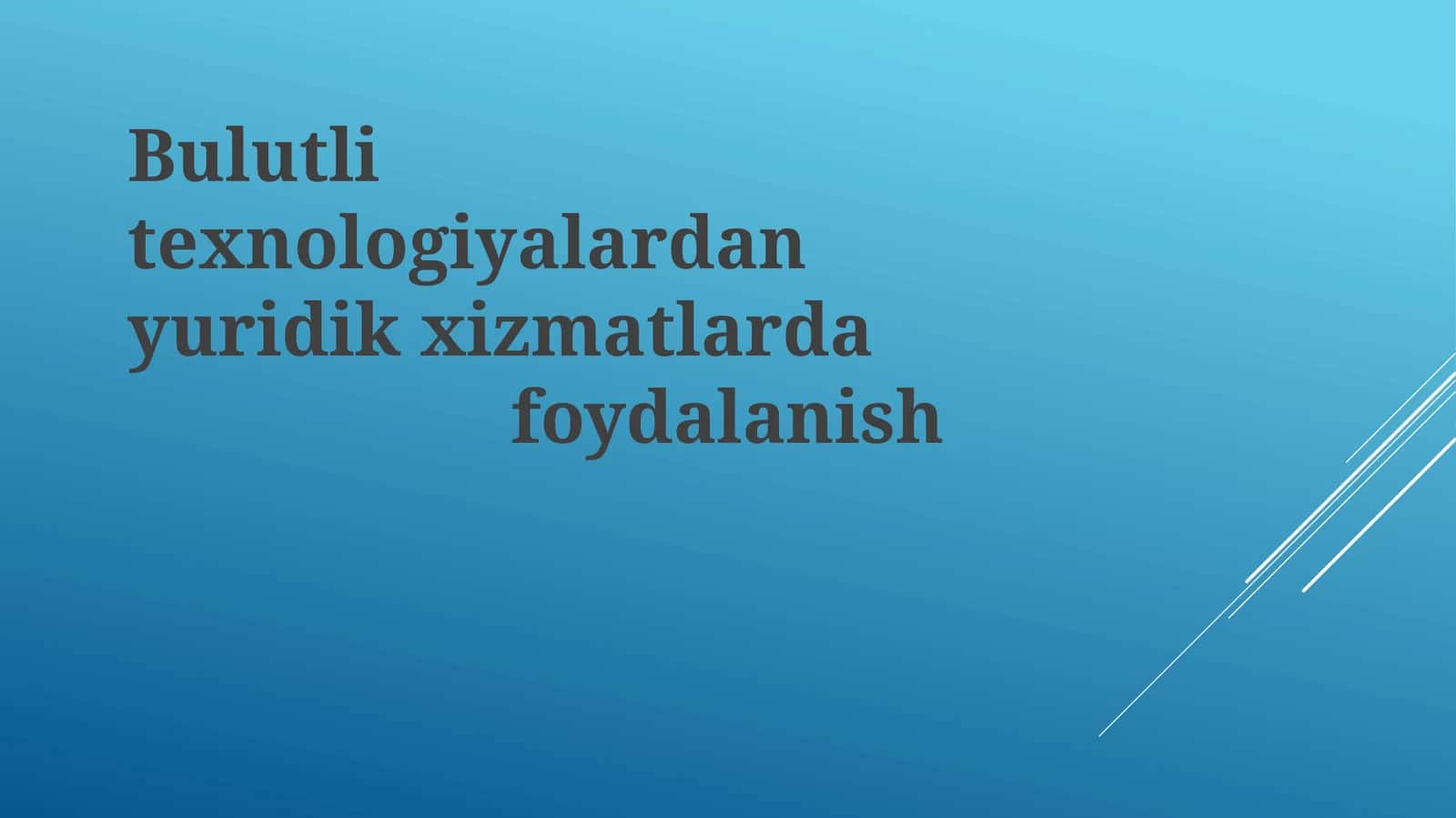 Bulut Texnologiyalardan Huquqiy Xizmatlarda Foydalanish