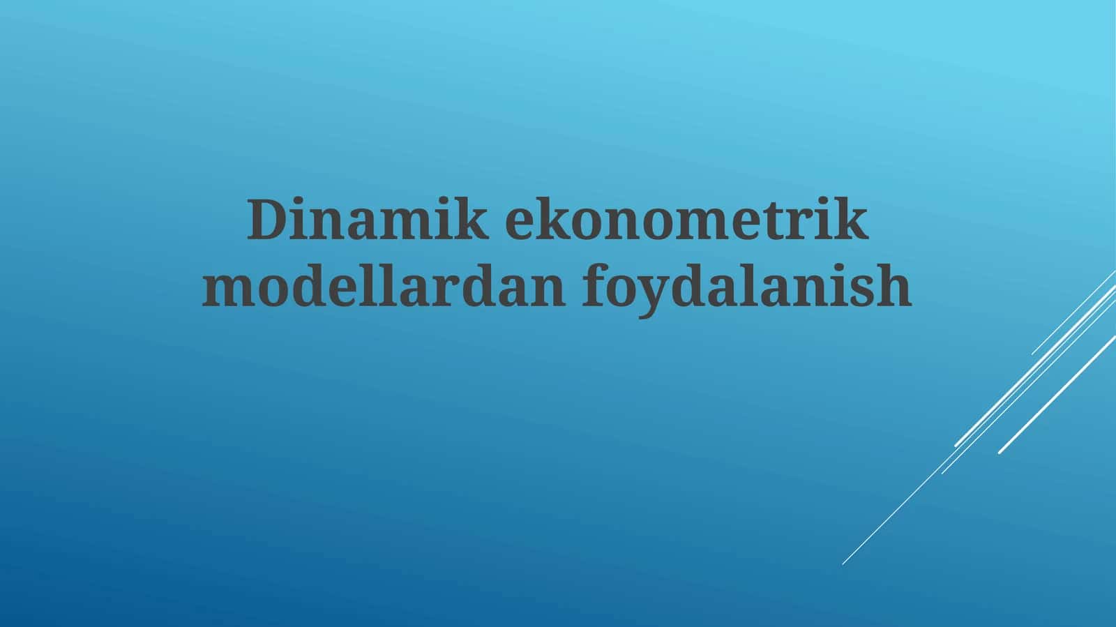 Dinamikekonometrikmodellardanfoydalanish