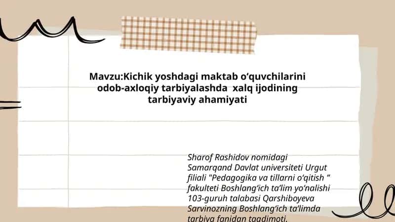 Kichik yoshdagi maktab oʻquvchilarini odob-axloqiy tarbiyalashda xalq ijodining tarbiyaviy ahamiyati