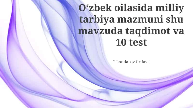 Oʻzbek oilasida milliy tarbiya mazmuni