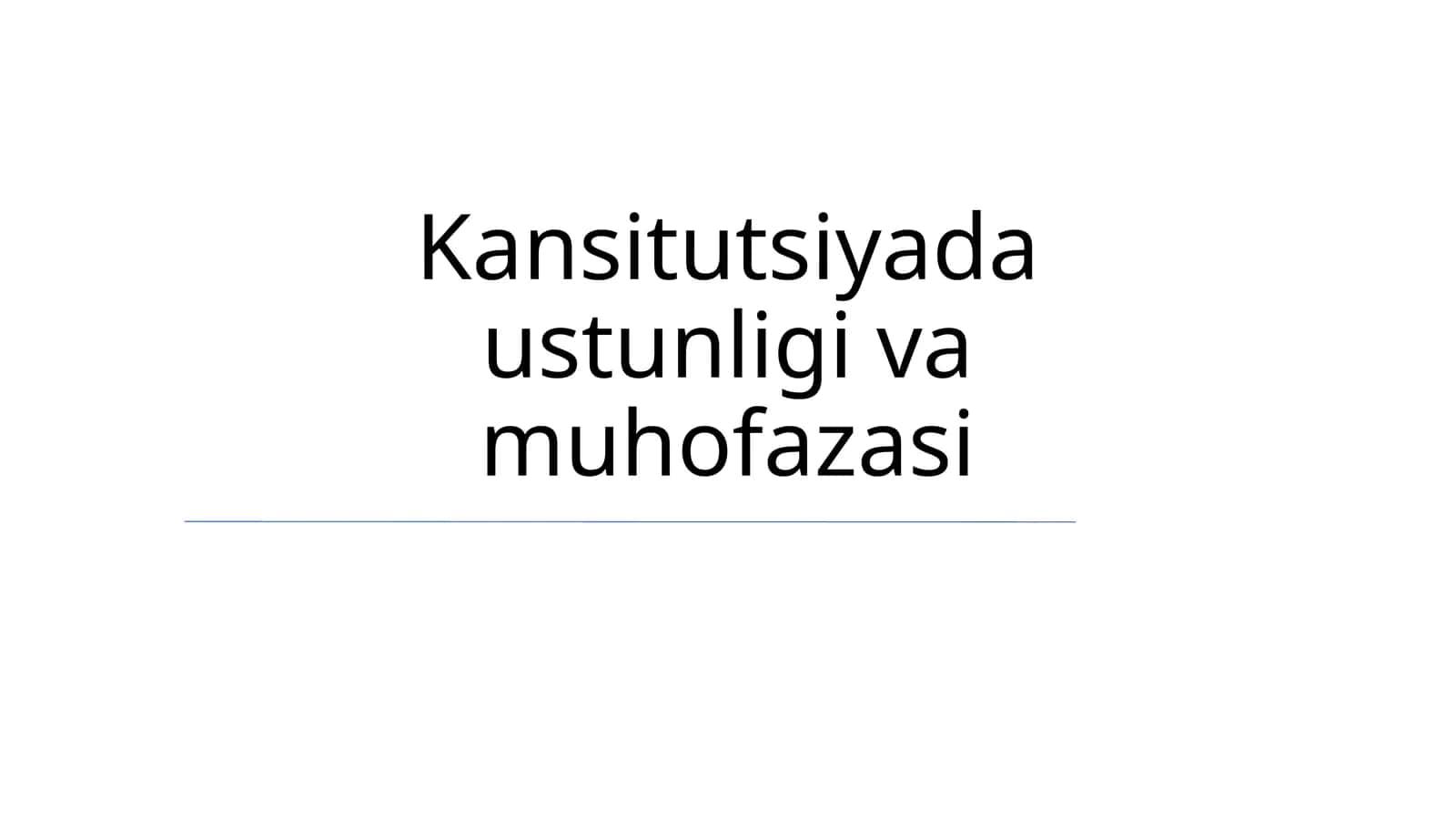 Kansitutsiyada ustunligi va muhofazasi
