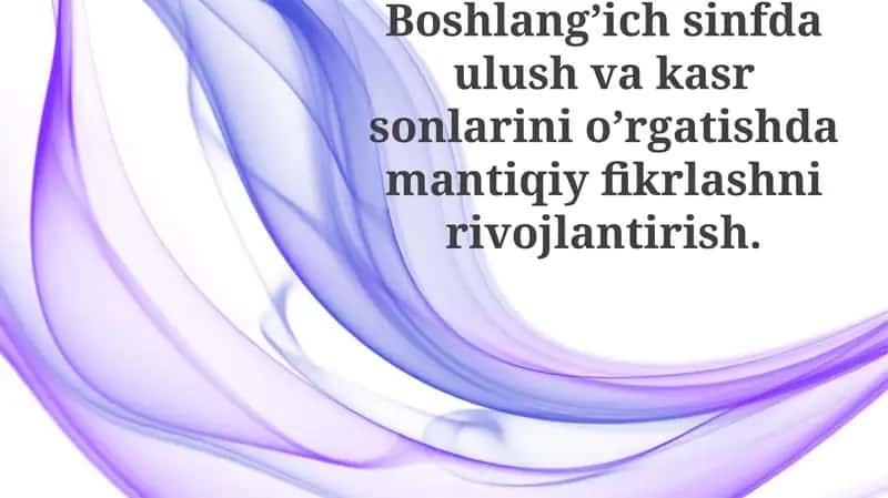 Mantiqiy fikrlash va, kasr va o'nlik kasrlarga oid misollar