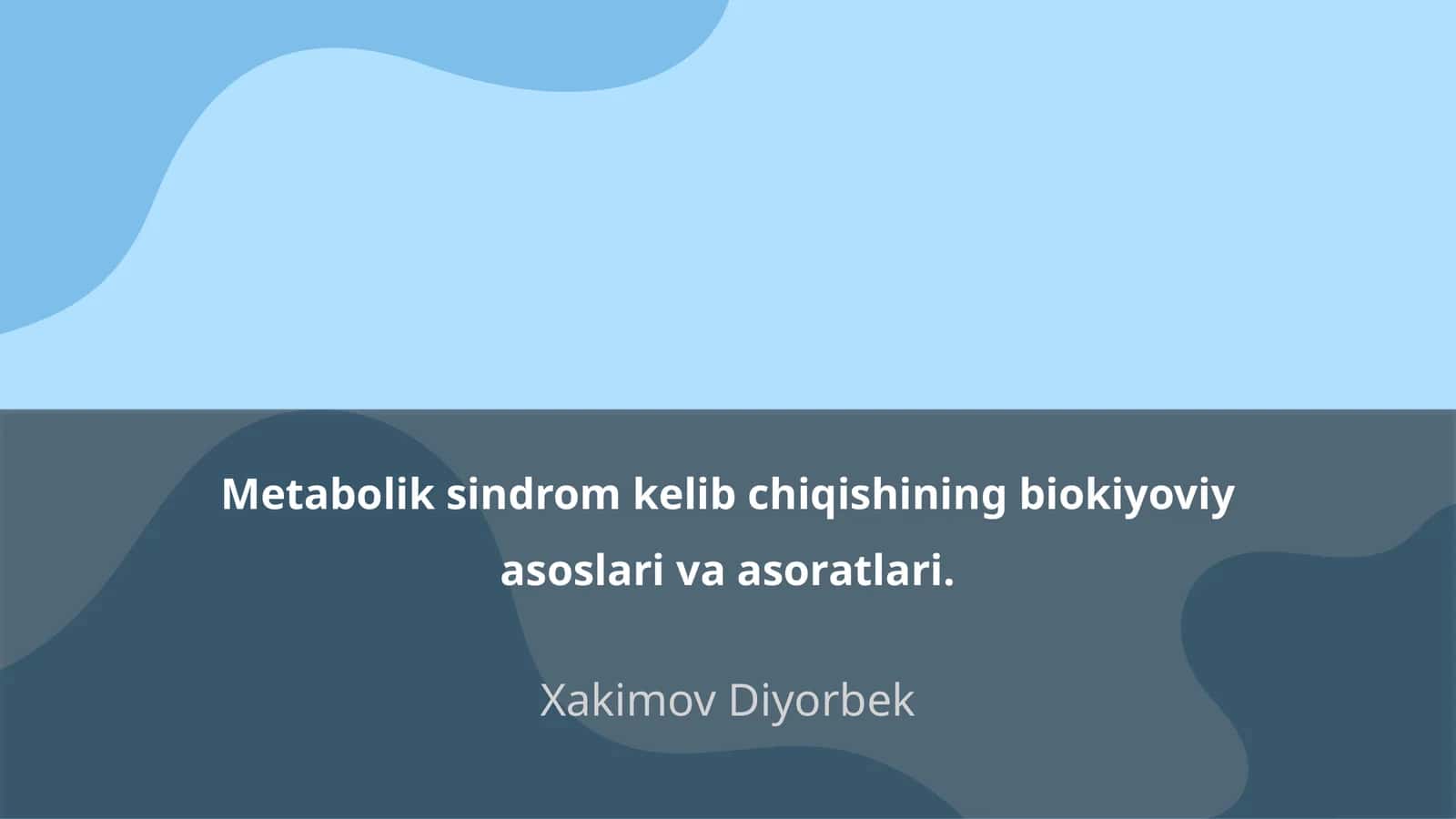 Metabolik sindrom kelib chiqishining biokiyoviy asoslari va asoratlari