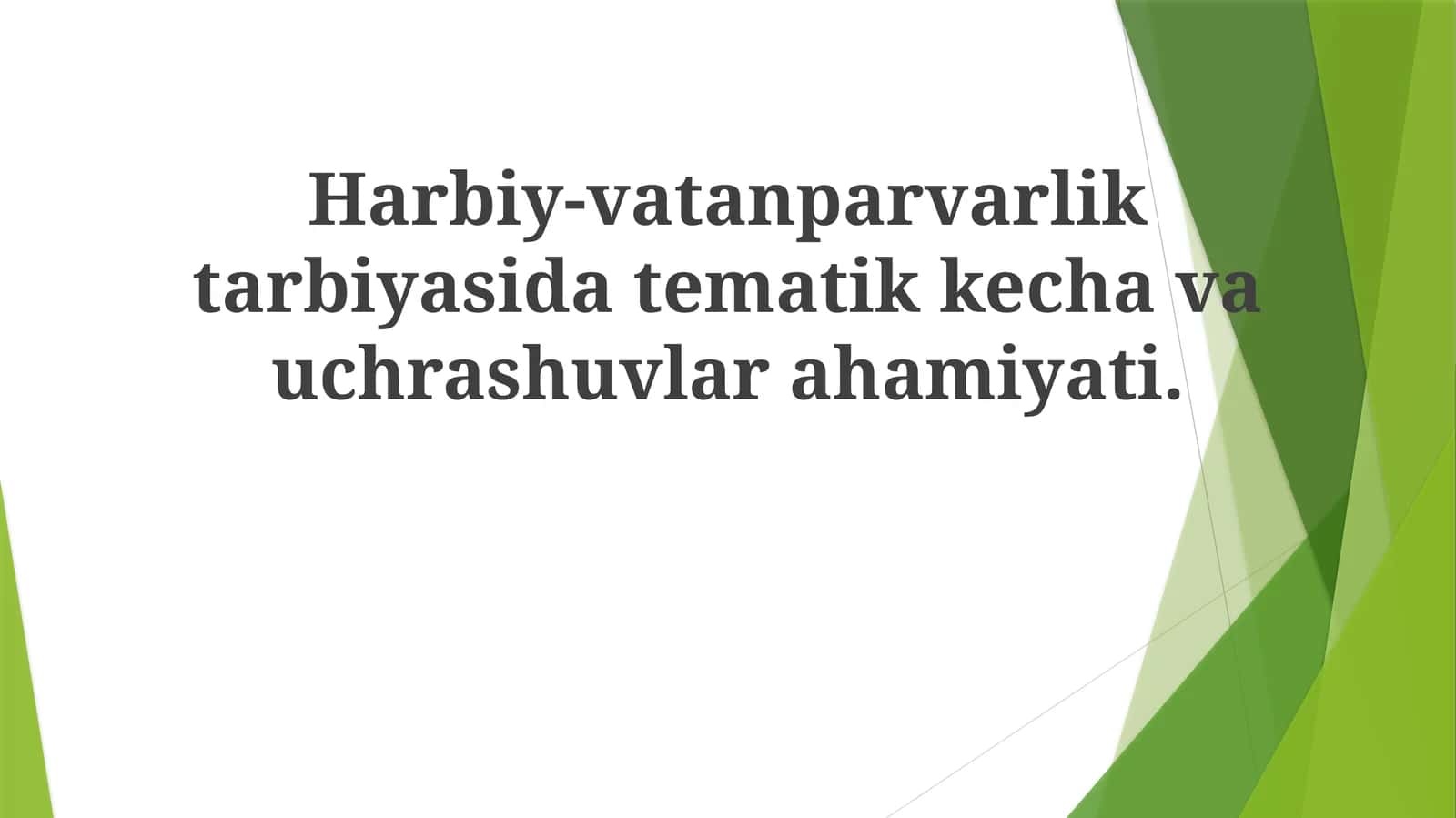 Harbiy-vatanparvarlik tarbiyasida tematik kechalar ahamiyati