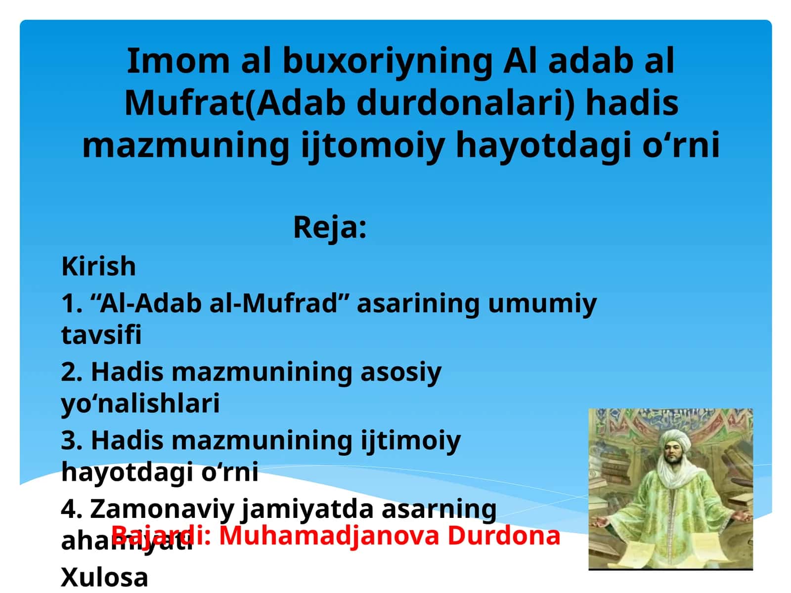 Imom al buxoriyning Al adab al Mufrat(Adab durdonalari) hadis mazmuning ijtomoiy hayotdagi oʻrni