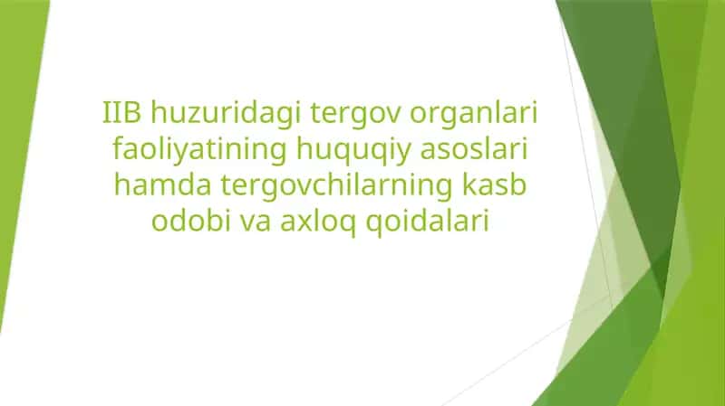 IIB huzuridagi tergov organlari faoliyatining huquqiy asoslari hamtergovchilarning kasbodo bi va axloq qoidalari