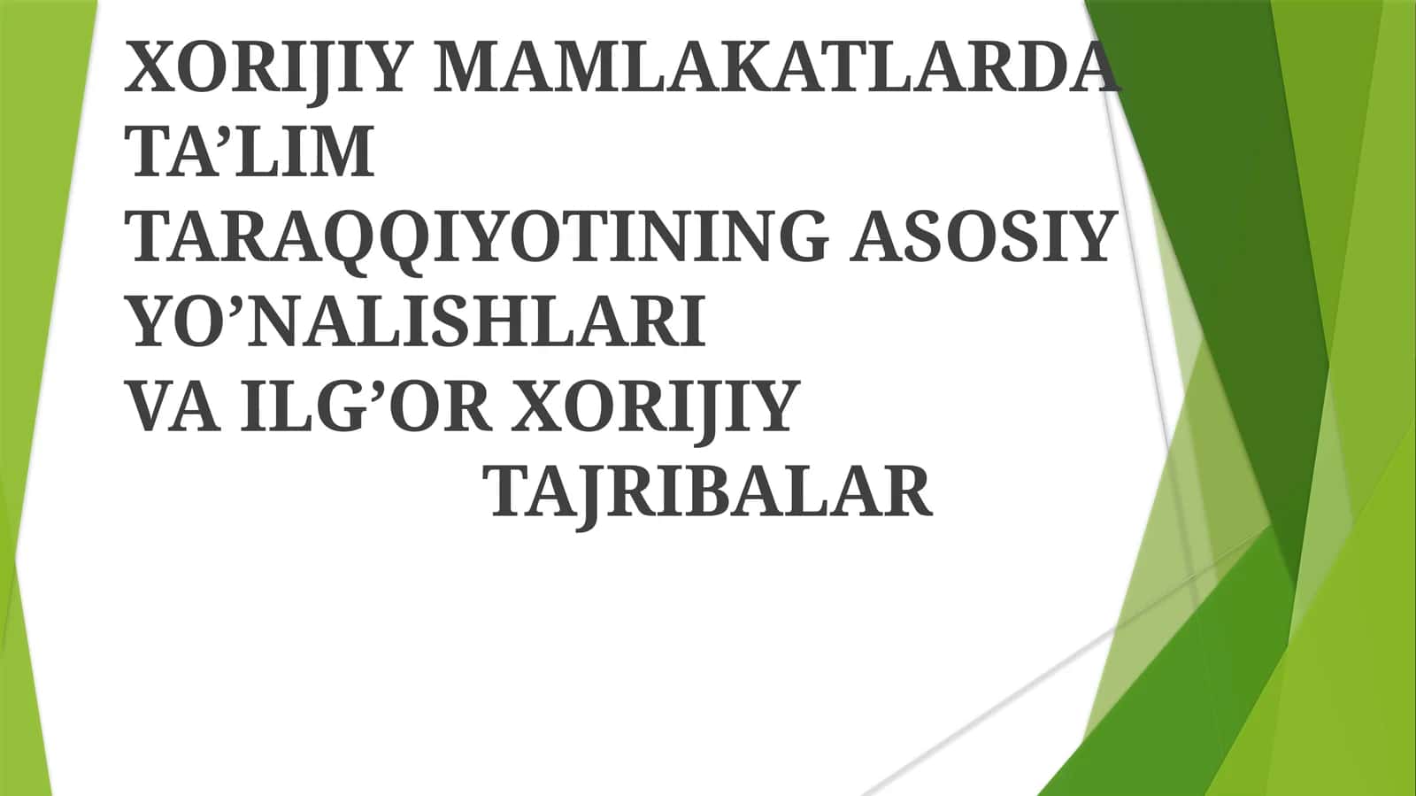 XORIJIY MAMLAKATLARDA TA’LIM TARAQQIYOTINING ASOSIY YO’NALISHLARI VA ILG’OR XORIJIY TAJRIBALAR