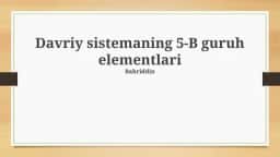 Davriy sistemaning 5-B guruh elementlari