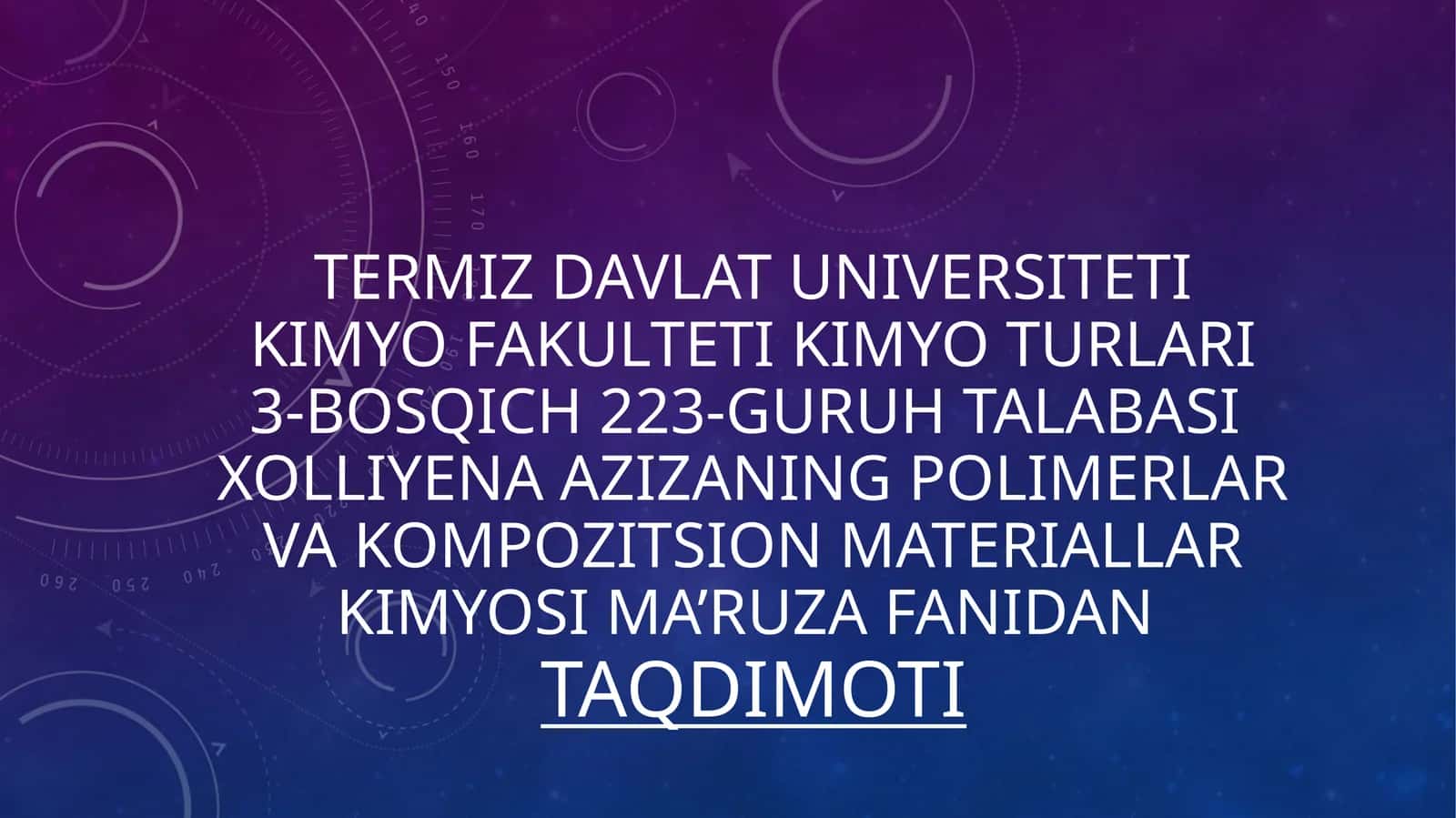 Termizdavlatuniversitetikimyofakultetikimyoturlari3-bosqich 223-guruhtalabasixolliyenaazizaningpolimerlarvakompozitsionmateriallarkimyosima’ruzafanidanTAQDIMOTI