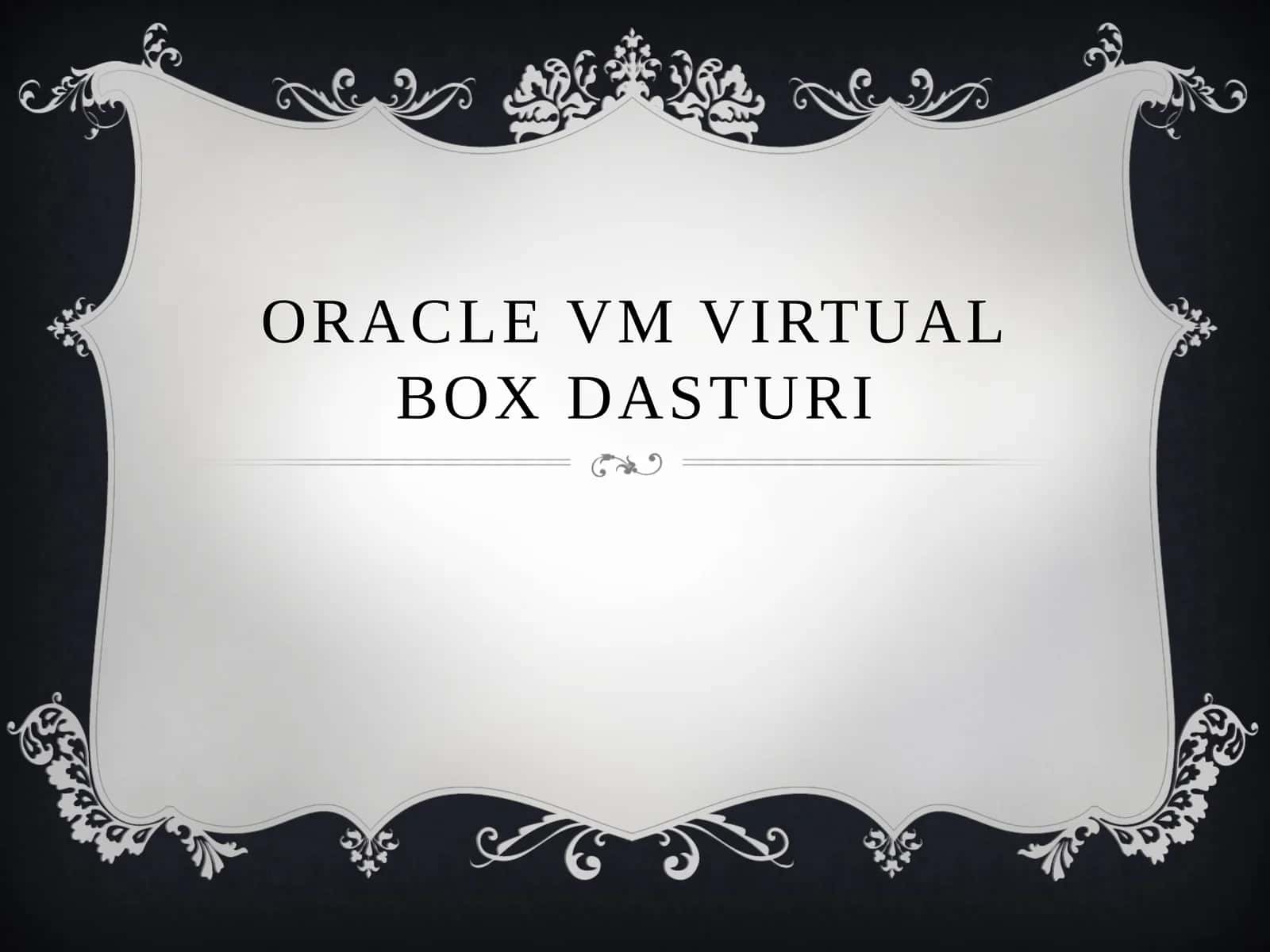 OracleVM Virtual Box dasturi