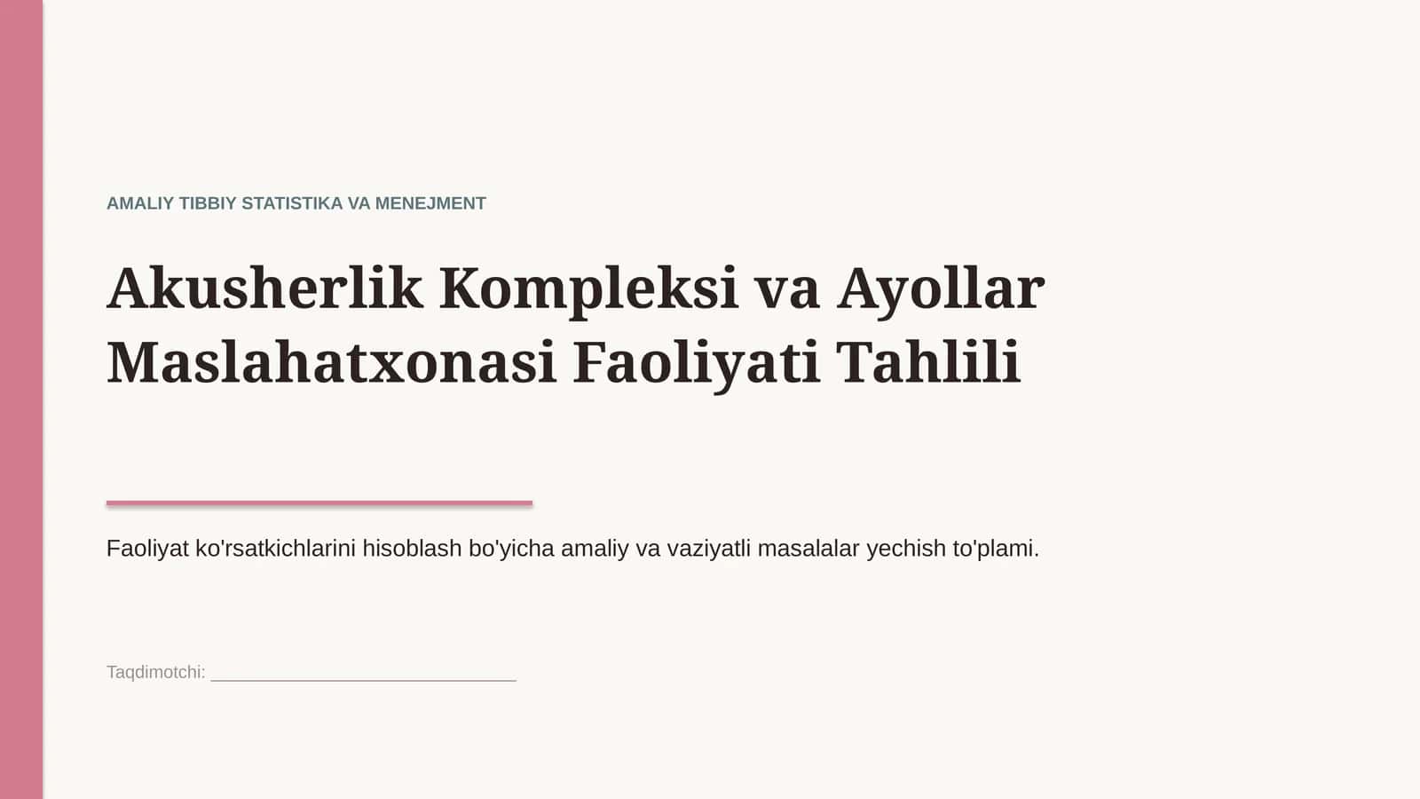 Akusherlik kompleksi va ayollar maslahatxonasi faoliyati ko‘rsatkichlarini hisoblash bo‘yicha vaziya