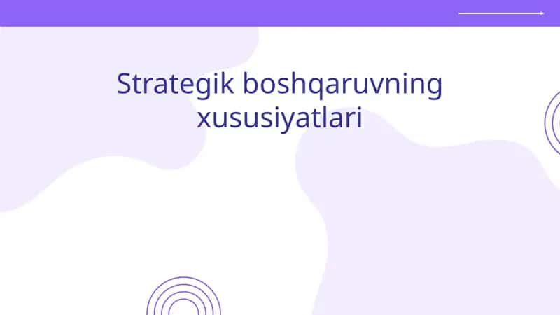 Strategik boshqaruvning xususiyatlari