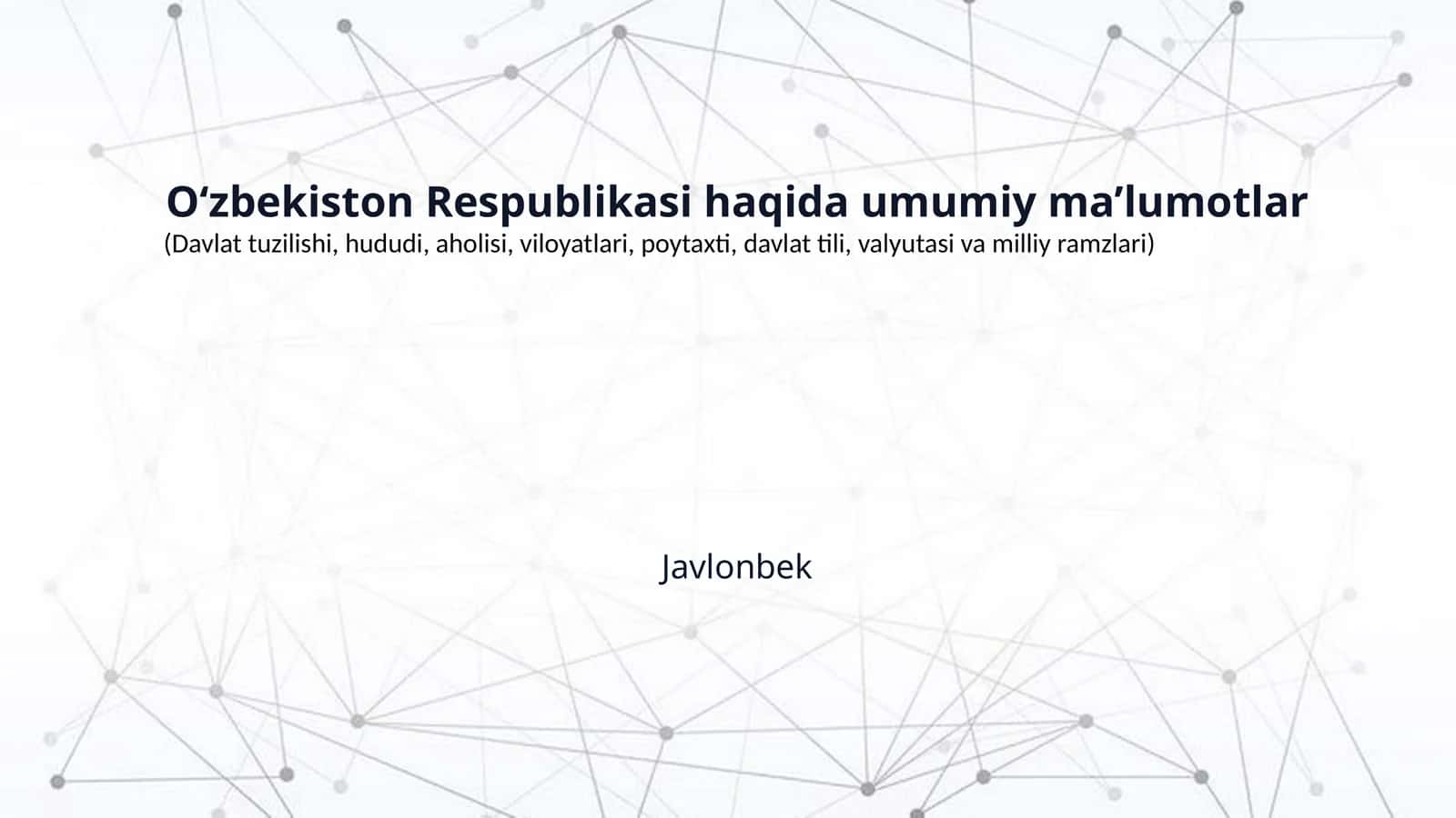 O‘zbekiston Respublikasi haqida umumiy ma’lumotlar