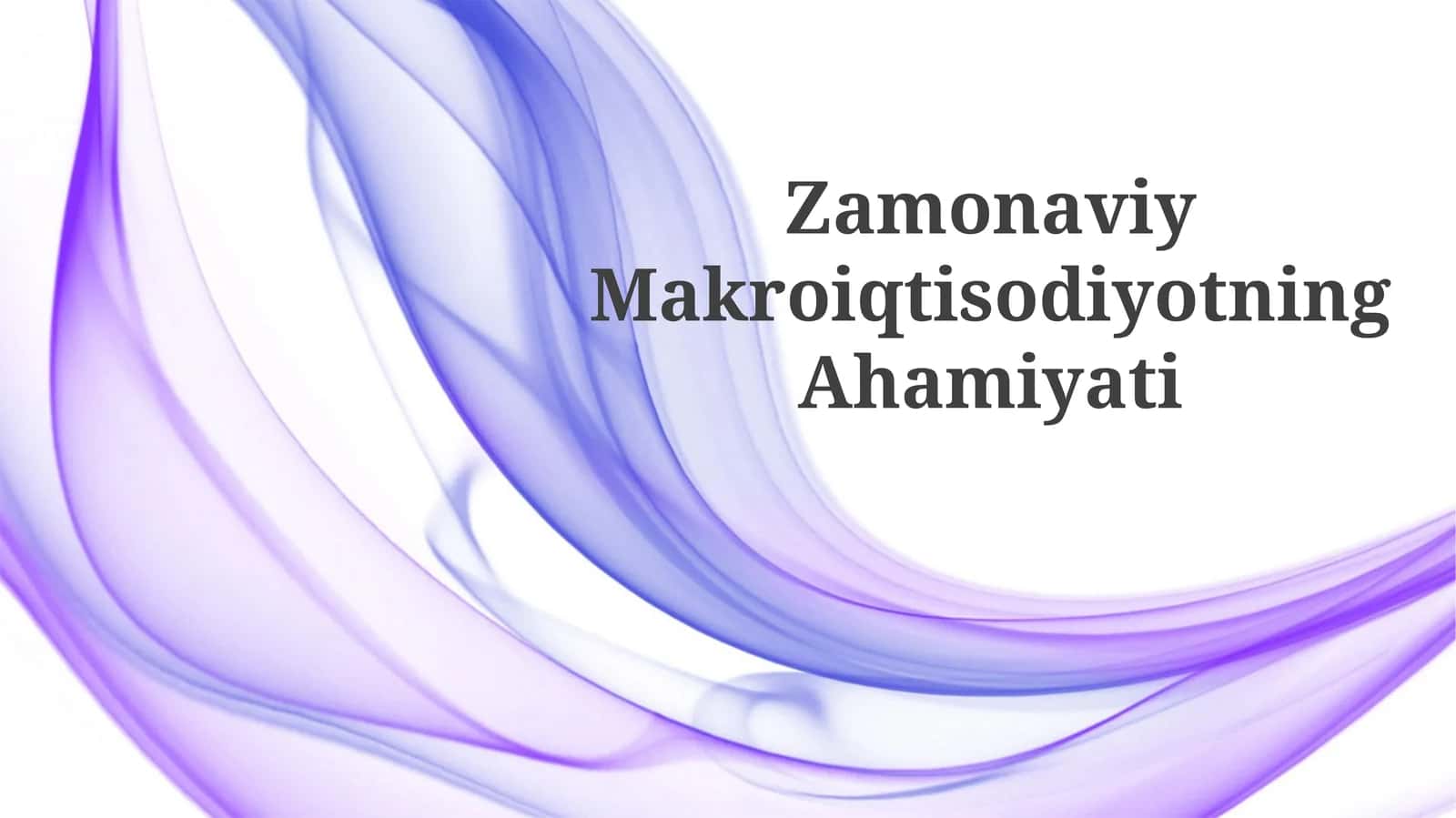 Zamonaviy Makroiqtisodiyotning Ahamiyati