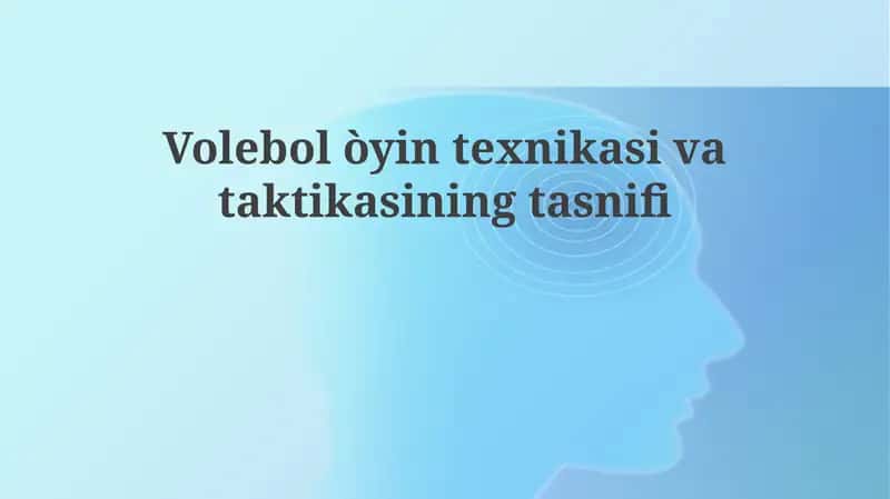 Volebolòyintexnikasivataktikasiningtasnifi