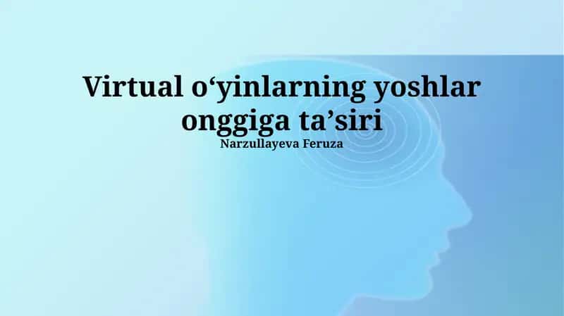 Virtual o'yinlarning yoshlar onggiga ta'siri