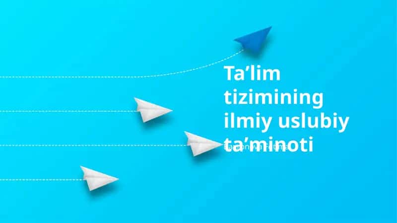 Ta'lim tizimining ilmiy uslubiy ta'minoti