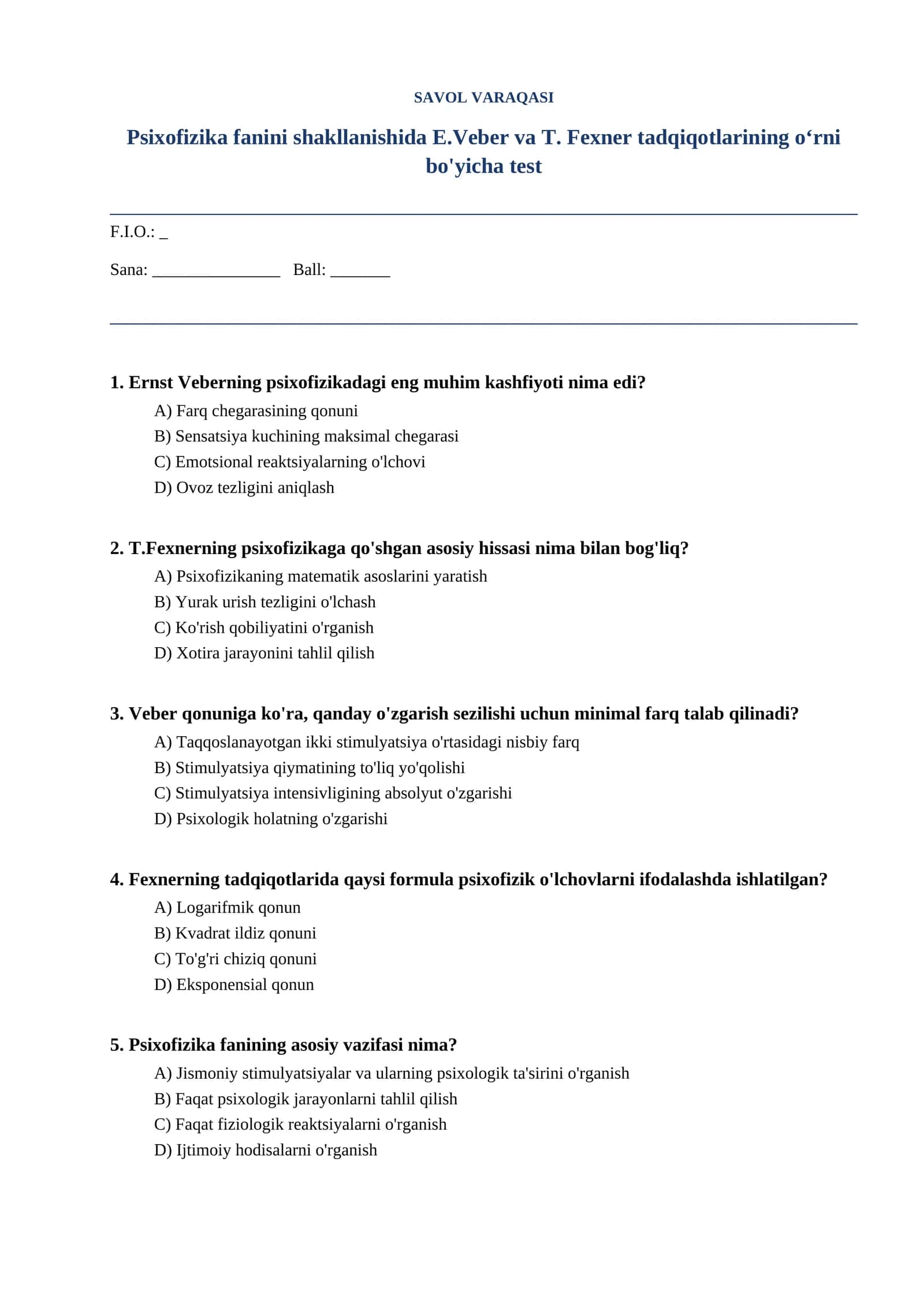 Psixofizika fanini shakllanishida E.Veber va T. Fexner tadqiqotlarining oʻrni bo'yicha test