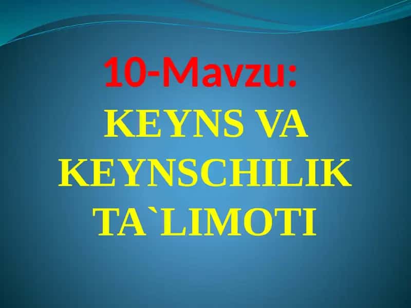KEYNS VA KEYNSCHILIK TA`LIMOTI