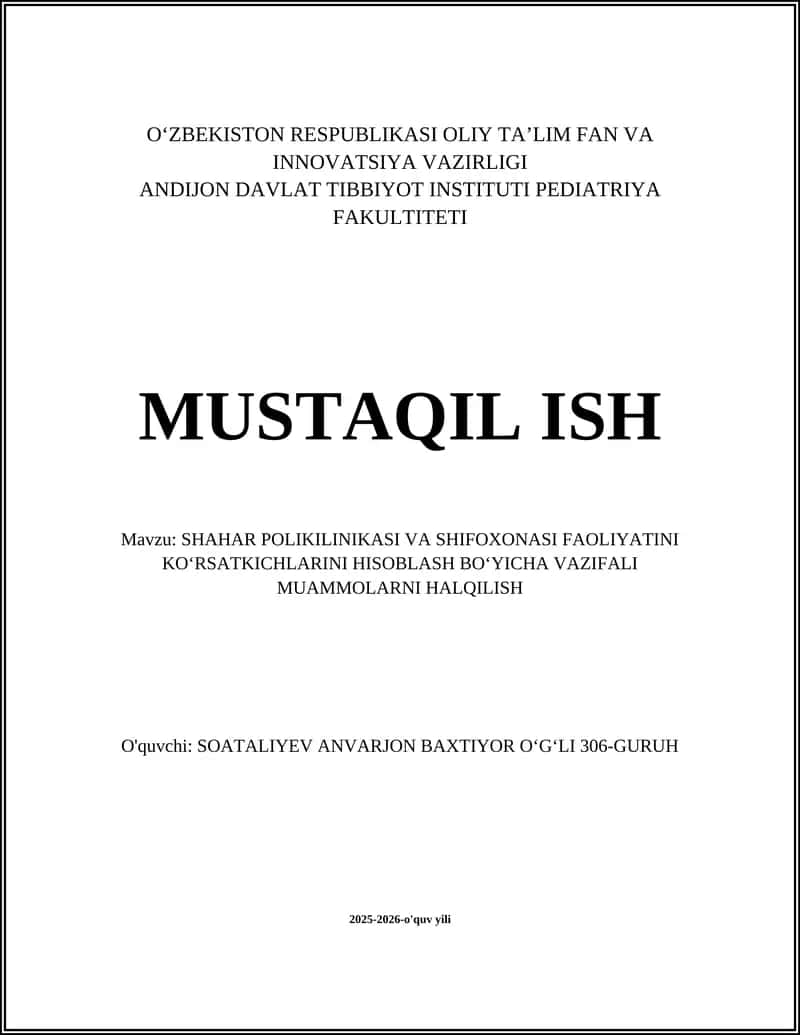 SHAHAR POLIKILINIKASI VA SHIFOXONASI FAOLIYATINI KOʻRSATKICHLARINI HISOBLASH BOʻYICHA VAZIFALI MUAMMOLARNI HALQILISH