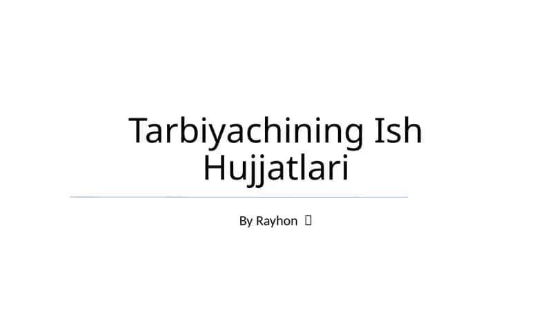 Tarbiyachining Ish Hujjatlari