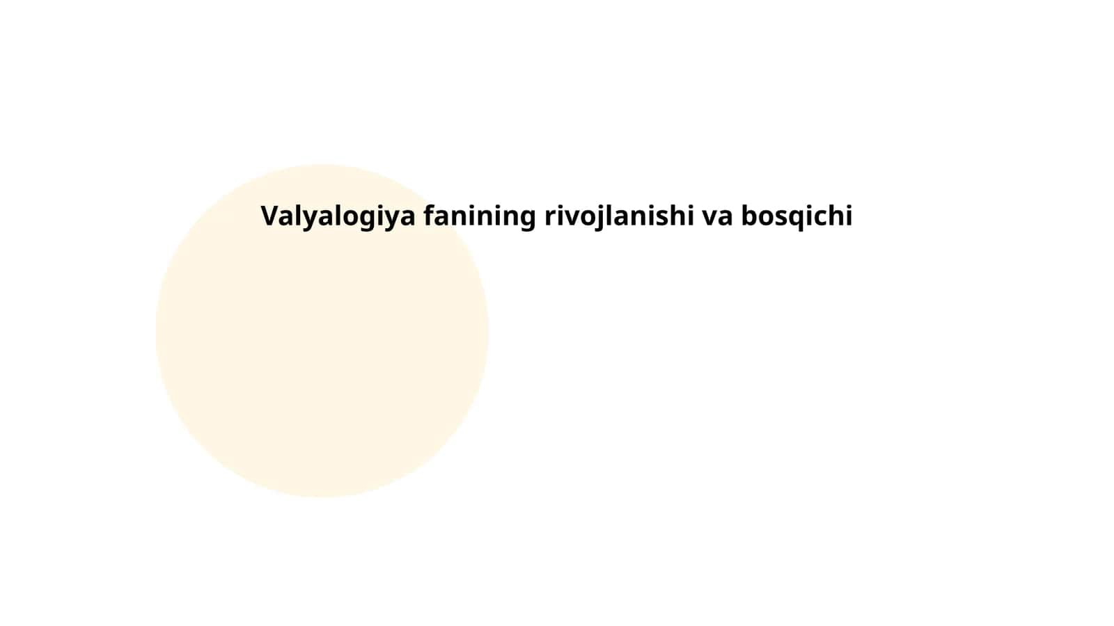 Valyalogiya fanining rivojlanishi va bosqichi