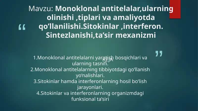 Monoklonal antitelalar,ularning olinishi ,tiplari va amaliyotda qo’llanilishi. Sitokinlar ,interferon. Sintezlanishi,ta’sir mexanizmi
