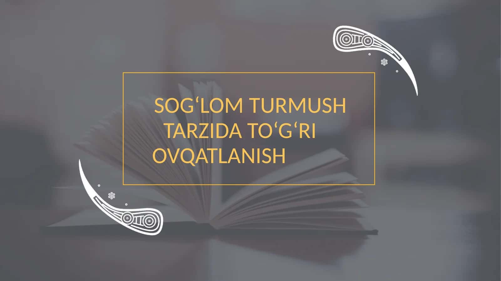 SOG‘LOM TURMUSH TARZIDA TO‘G‘RI OVQATLANISH