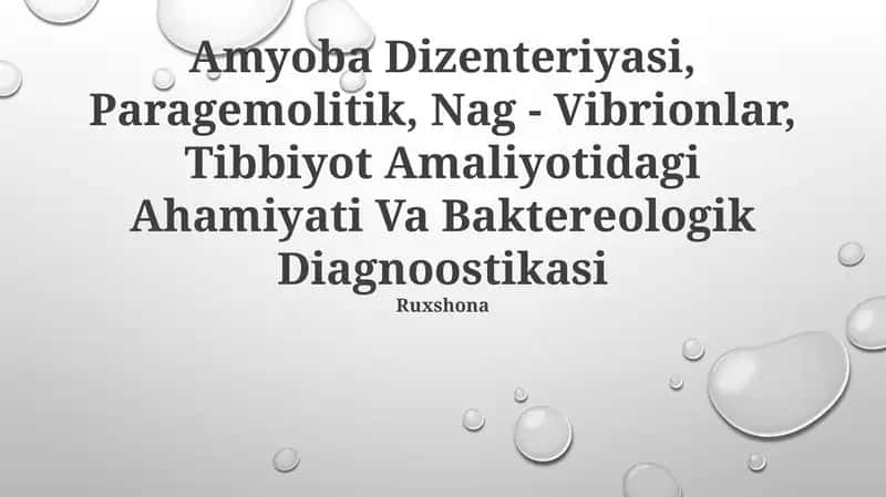 Amyoba Dizenteriyasi, Paragemolitik, Nag - Vibrionlar, Tibbiyot Amaliyotidagi Ahamiyati Va Baktereologik Diagnoostikasi