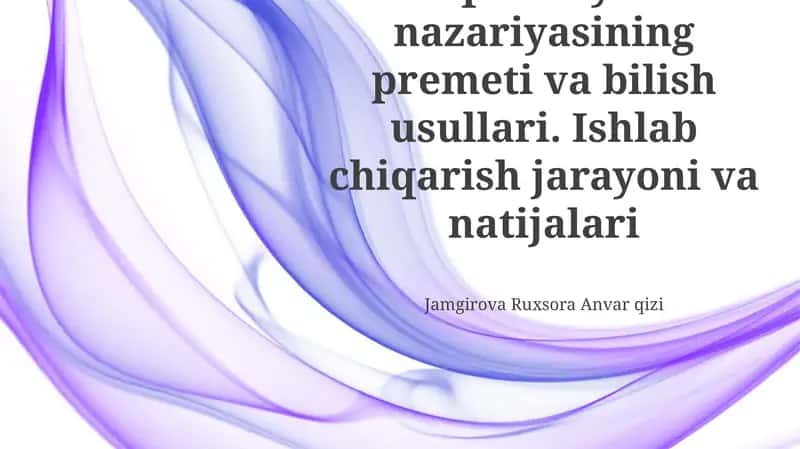Iqtisodiyot nazariyasining premeti va bilish usullari