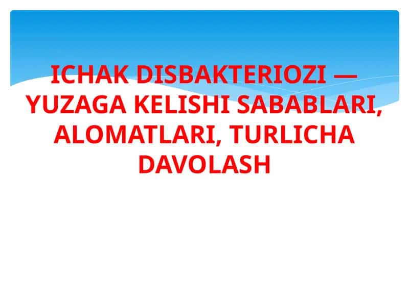 ICHAK DISBAKTERIOZI