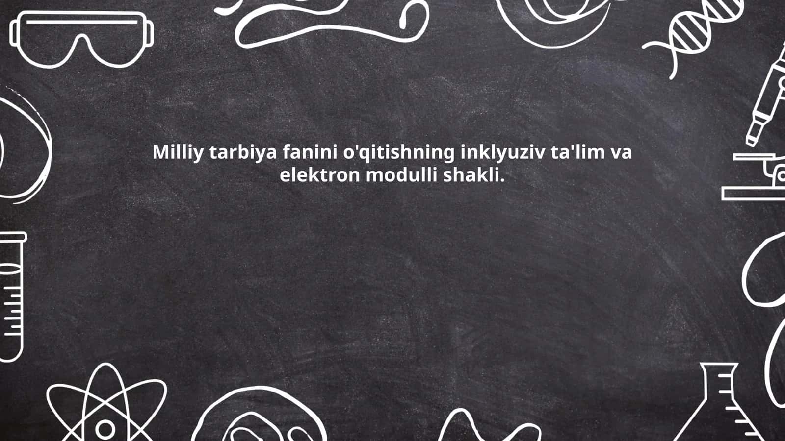 Milliy tarbiya fanini o'qitishning inklyuziv ta'lim va elektron modulli shakli