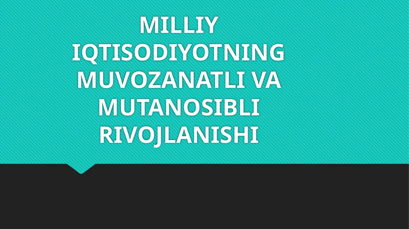 MILLIY IQTISODIYOTNING MUVOZANATLI VAMUTANOSIBLI RIVOJLANISHI