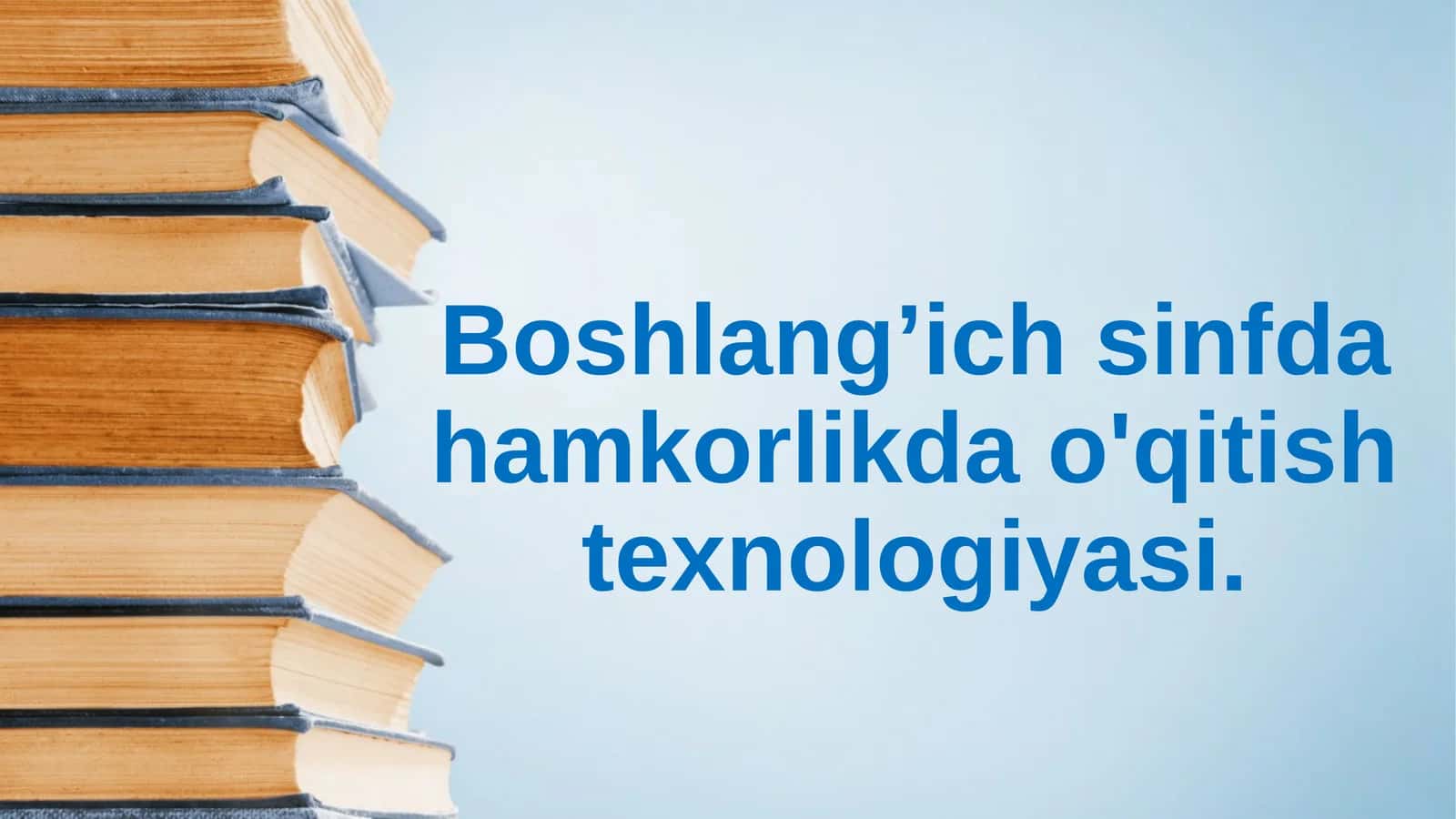 Hamkorlikda o‘qitish texnologiyasi