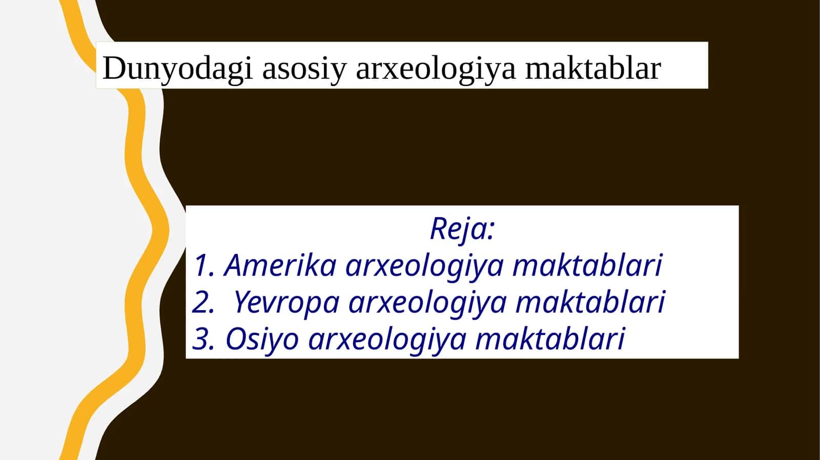 Dunyodagi asosiy arxeologiya maktablar