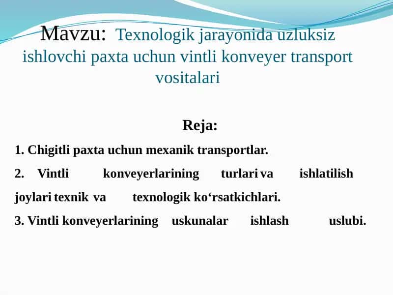 Texnologik jarayonida uzluksiz ishlovchi paxta uchun vintlikonveyer transport vositalari