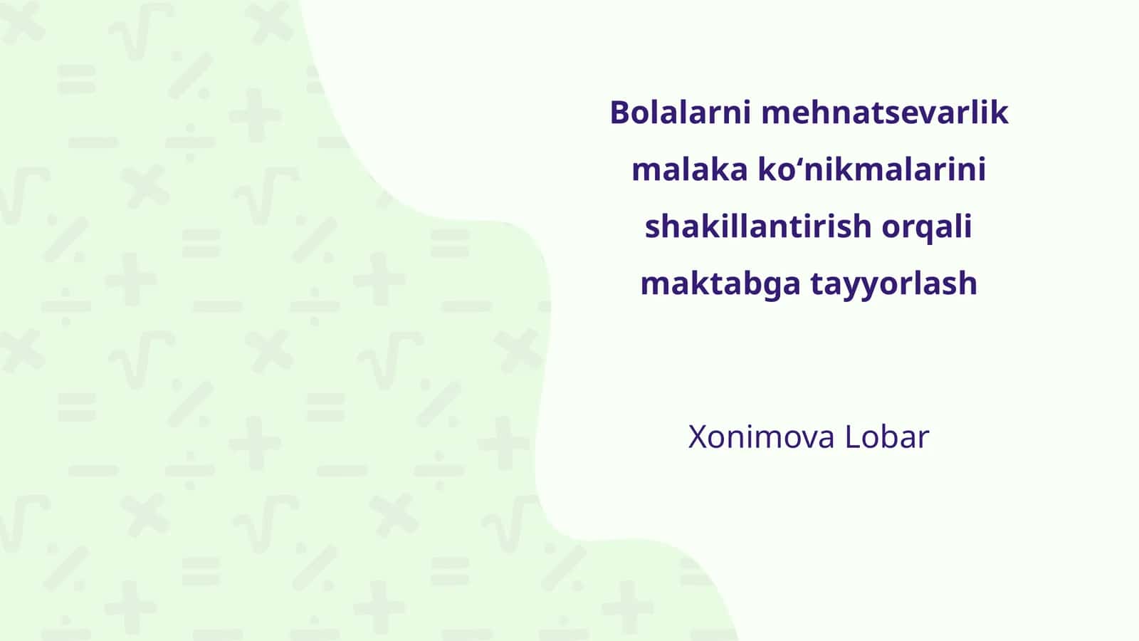 Bolalarni mehnatsevarlik malaka koʻnikmalarini shakillantirish orqali maktabga tayyorlash