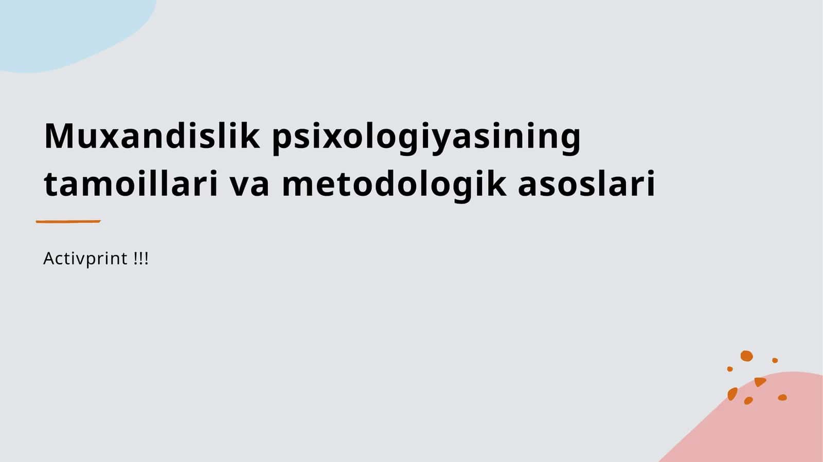 Muxandislik psixologiyasining tamoillari va metodologik asoslari