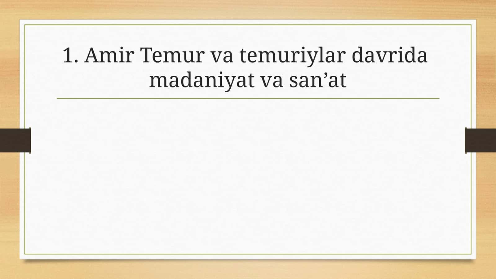 Amir Temur va temuriylar davrida madaniyat va san'at