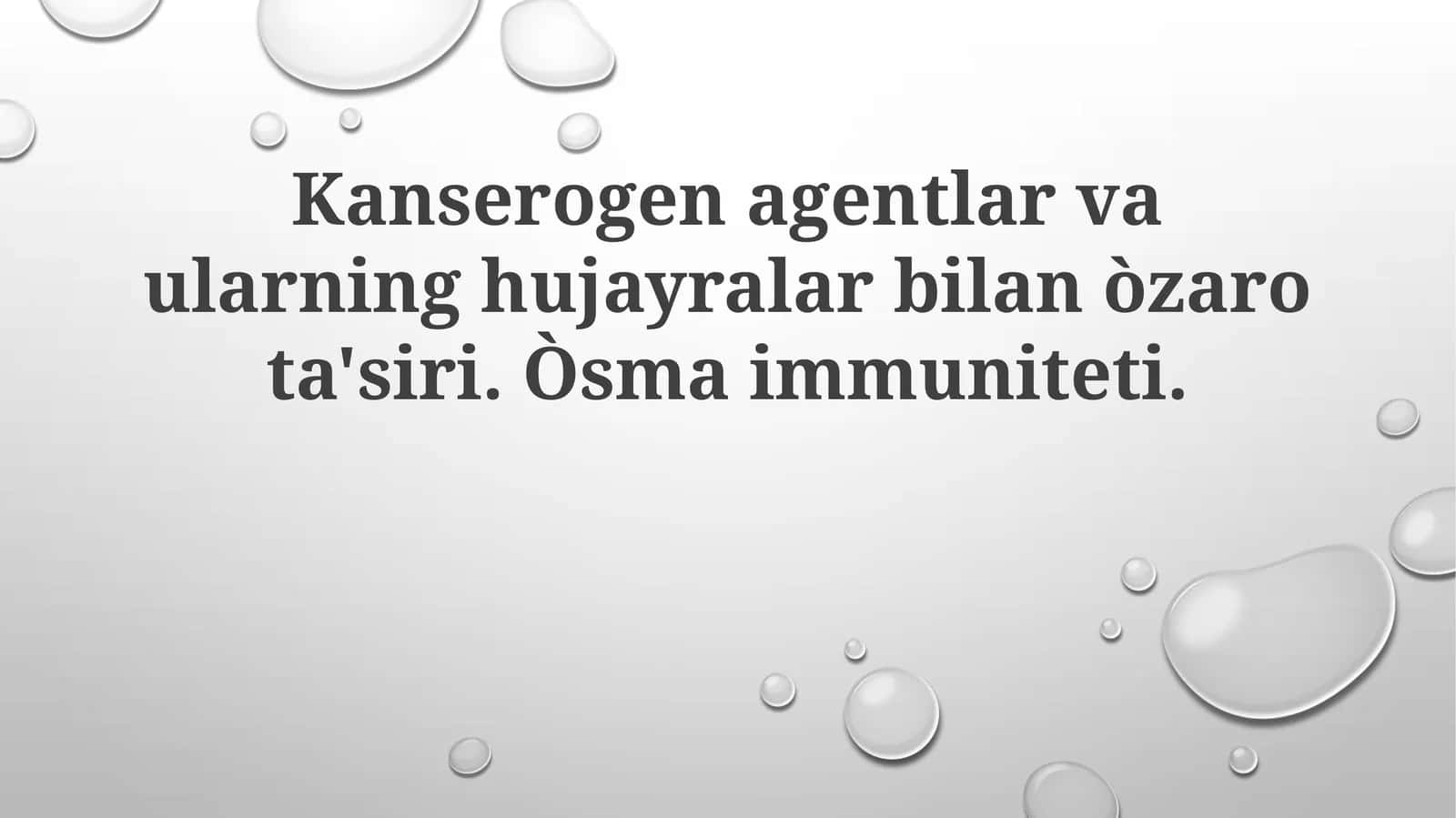 Kanserogen agentlar va ularning hujayralar bilan o'zarota'siri. O'sma immuniteti
