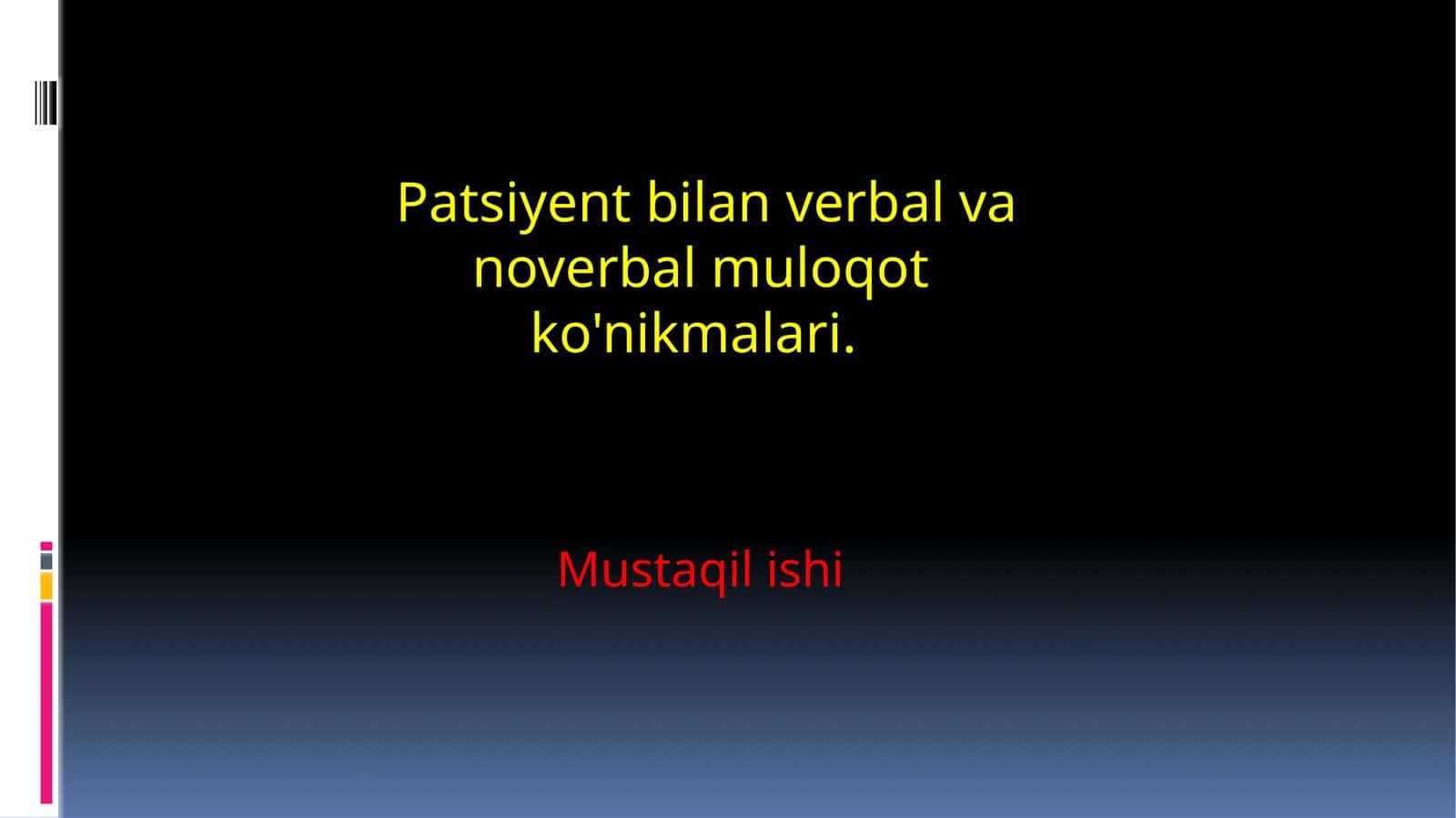 Patsiyent bilan verbal va noverbal muloqot ko'nikmalari
