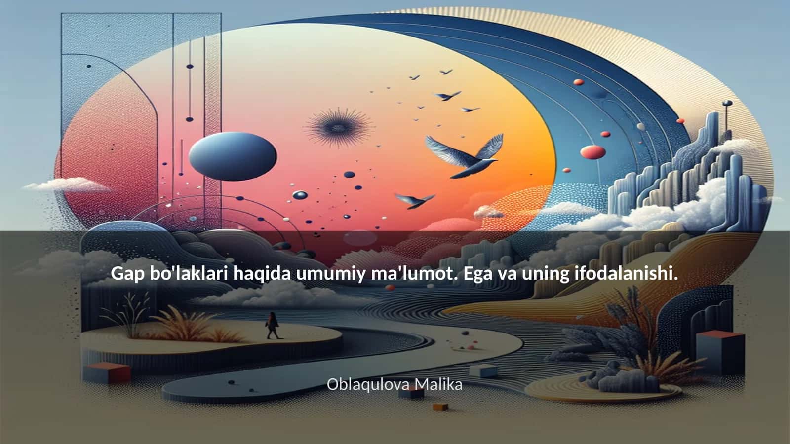 Gap bo'laklari haqida umumiy ma'lumot. Ega va uning ifodalanishi