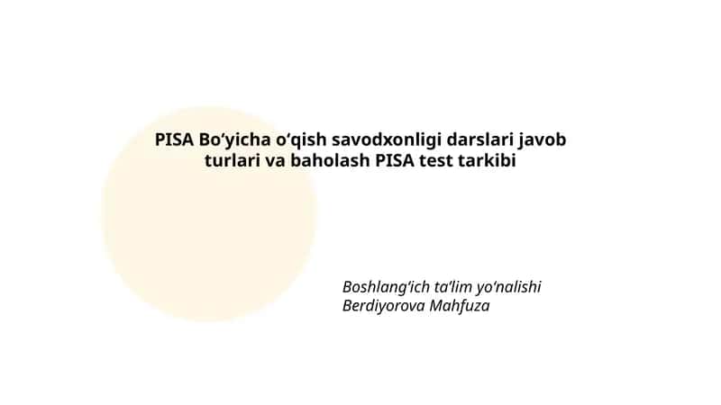 PISA Boʻyicha oʻqish savodxonligi darslari javob turlari va baholash PISA test tarkibi