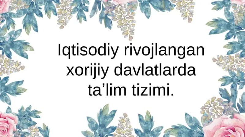 Iqtisodiyrivojlangan xorijiy davlatlar taʼlim tizimi