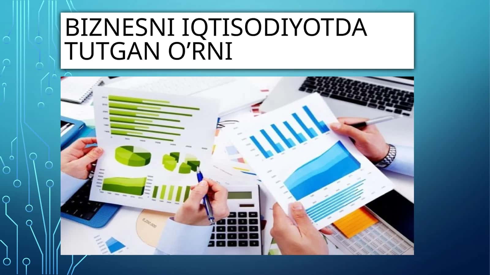 Biznesni iqtisodiyotda tutgan o’rni