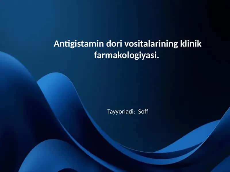 Antigistamin dori vositalarining klinik farmakologiyasi.