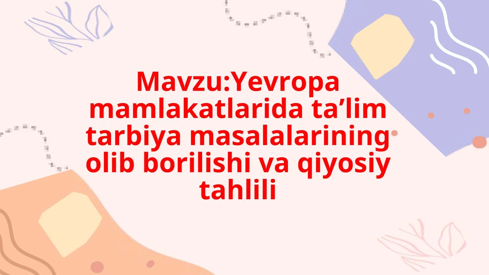 Yevropa mamlakatlarida taʼlim tarbiya masalalarining olib borilishi va qiyosiy tahlili